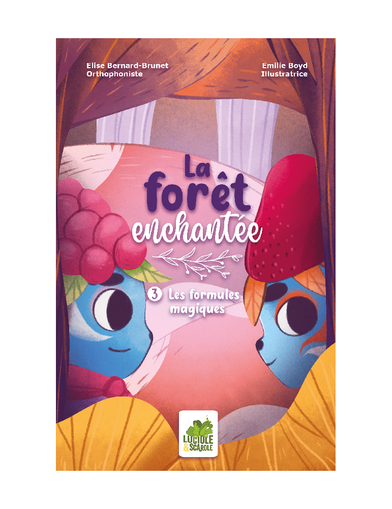 La forêt enchantée : Les formules magiques (Tome 3)