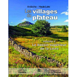 Les villages du plateau - vol 1, le bassin supérieur de la Loire