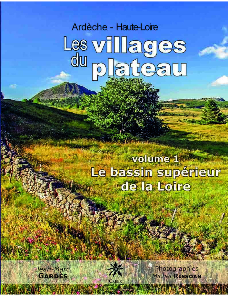 Les villages du plateau - vol 1, le bassin supérieur de la Loire