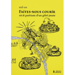 FAITES-NOUS COURIR. Récit partisan d'un gilet jaune