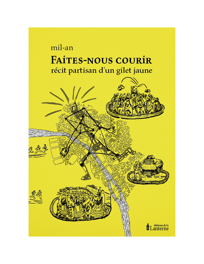 FAITES-NOUS COURIR. Récit partisan d'un gilet jaune