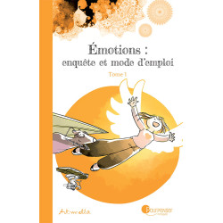 Émotions, enquête et mode d’emploi – tome 1