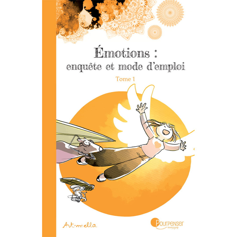 Émotions, enquête et mode d’emploi – tome 1