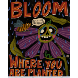 Bloom Where You Are Planted... Because You Have To