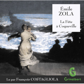 Livre-audio : Émile Zola - La Fête à Coqueville