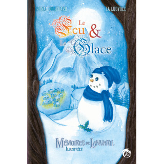 Mémoires de Lanvaril illustrées - Le Feu et la Glace