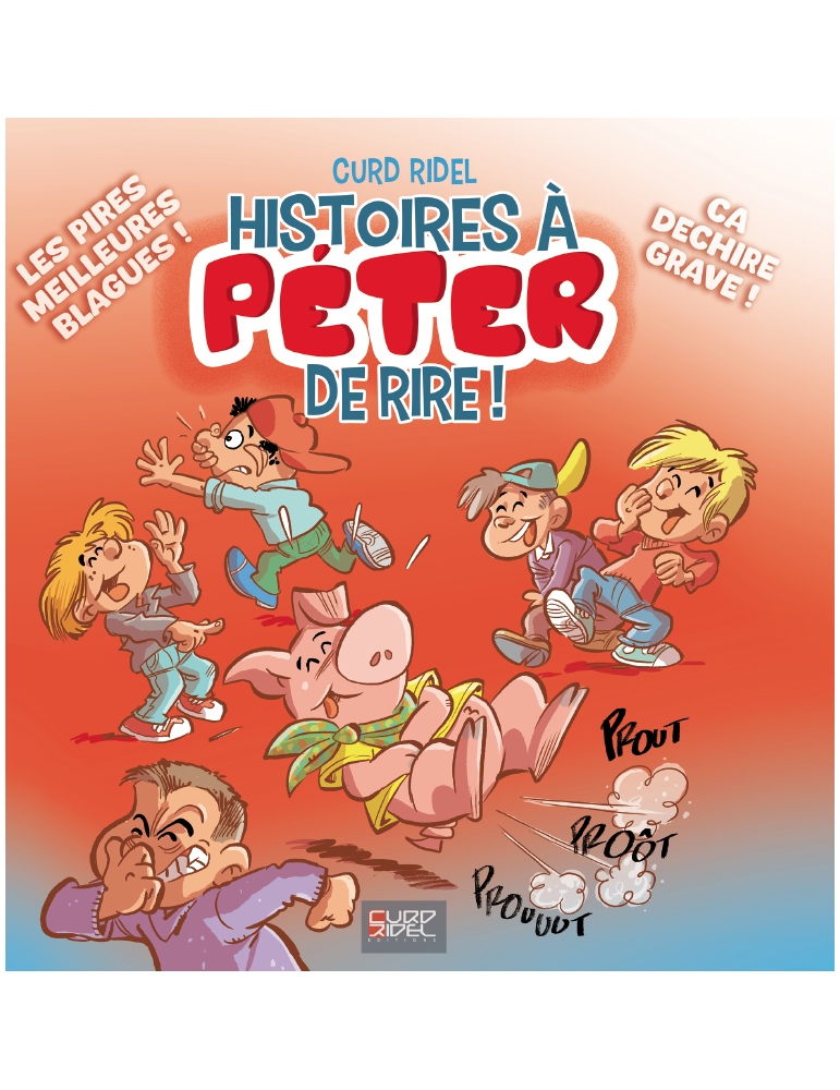 HISTOIRES À PÉTER DE RIRE !