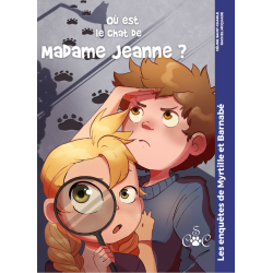 Où est le chat de madame Jeanne ? (Les enquêtes de Myrtille et Barnabé)