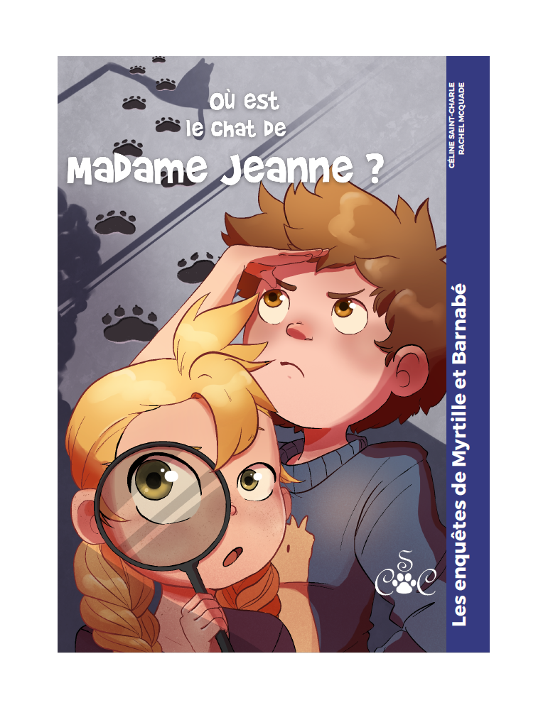 Où est le chat de madame Jeanne ? (Les enquêtes de Myrtille et Barnabé)