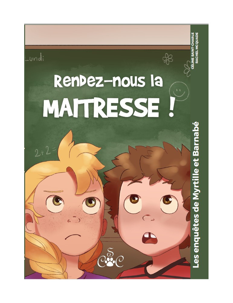 Rendez-nous la maîtresse ! (Les enquêtes de Myrtille et Barnabé)