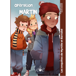Opération Martin (Les enquêtes de Myrtille et Barnabé)
