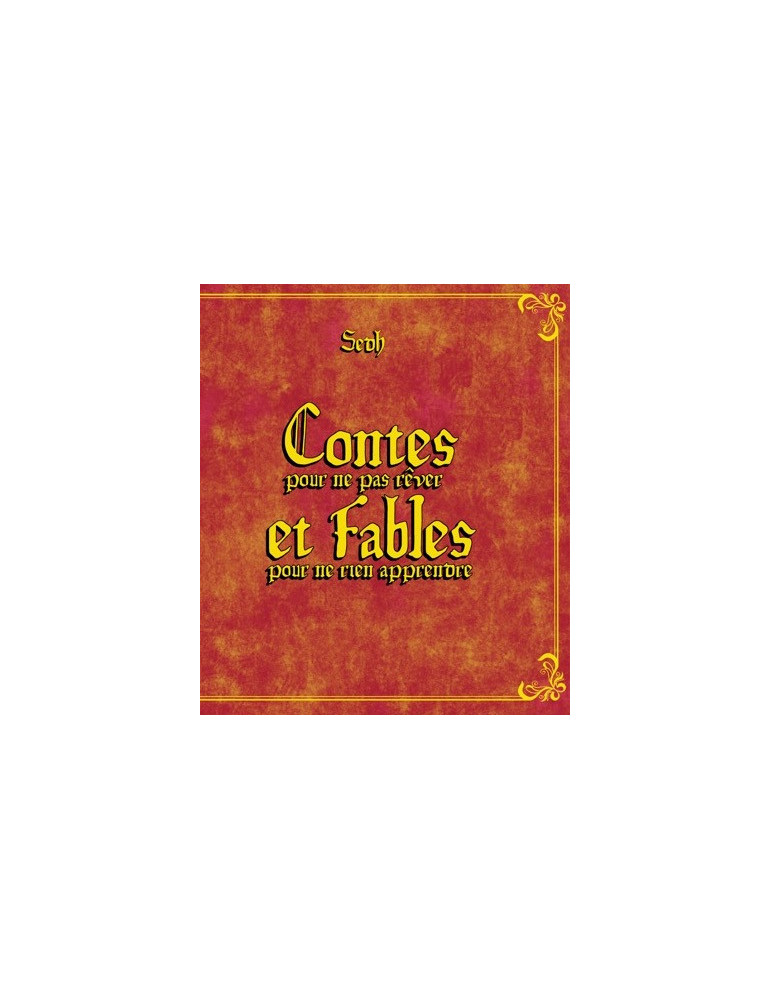 Contes pour ne pas rêver et fables pour ne rien apprendre