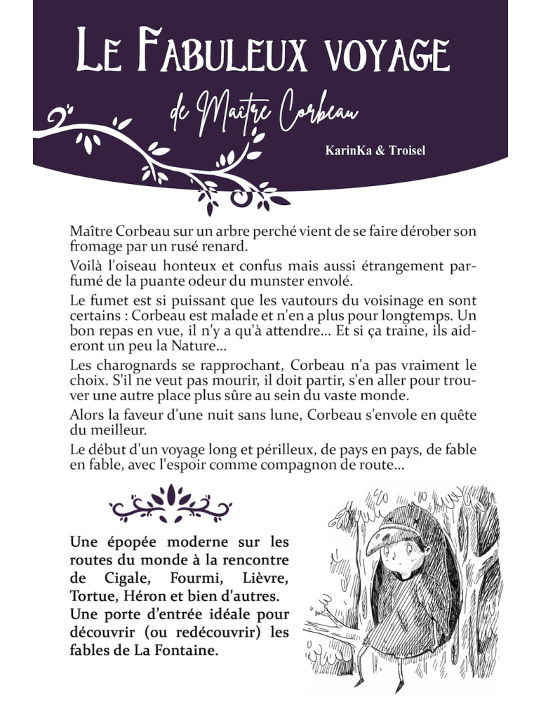 Le fabuleux voyage de maître corbeau.