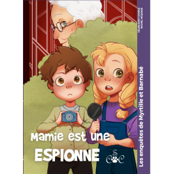 Mamie est une espionne (Les enquêtes de Myrtille et Barnabé)