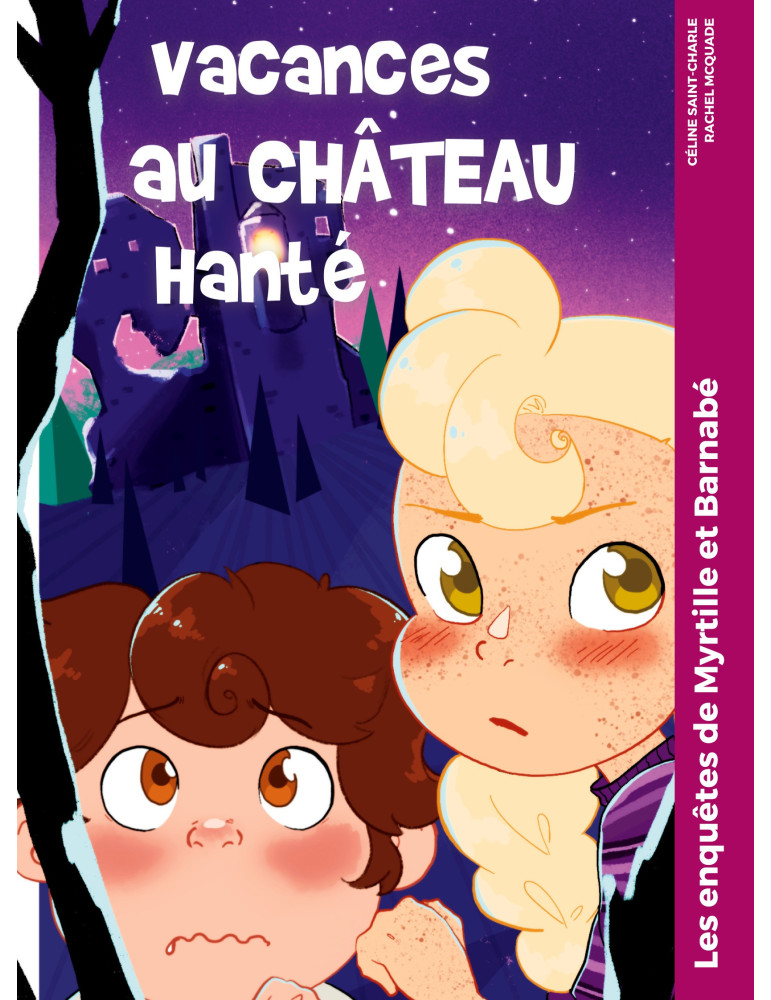 Vacances au château hanté (Les enquêtes de Myrtille et Barnabé)