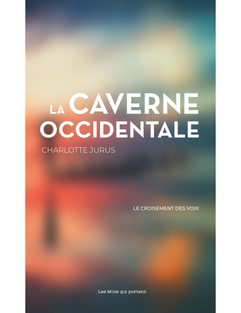 La Caverne occidentale // Charlotte Jurus