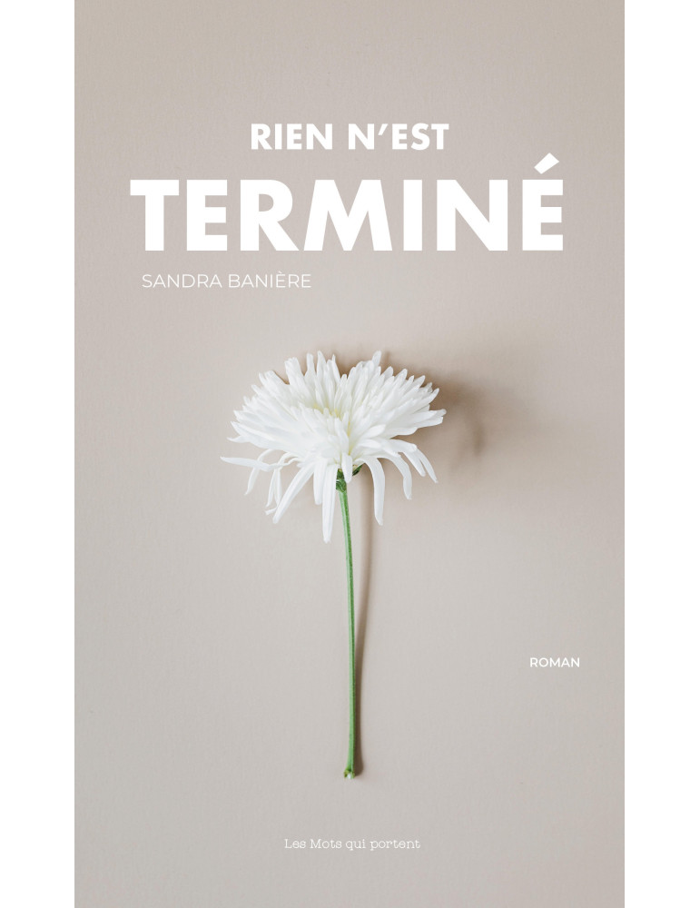 Rien n'est terminé // Sandra Banière