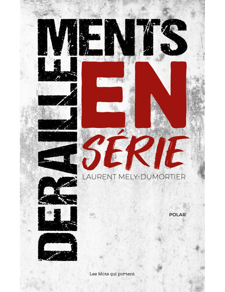 Déraillements en série // Laurent Mely-Dumortier
